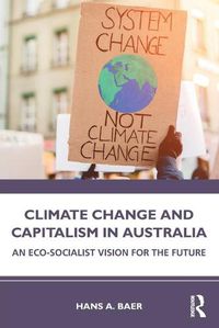Cover image for Climate Change and Capitalism in Australia: An Eco-Socialist Vision for the Future