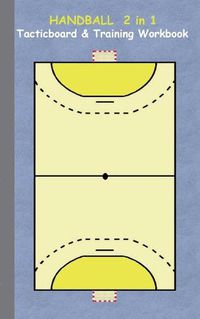 Cover image for Handball 2 in 1 Tacticboard and Training Workbook