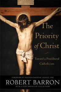 Cover image for The Priority of Christ - Toward a Postliberal Catholicism