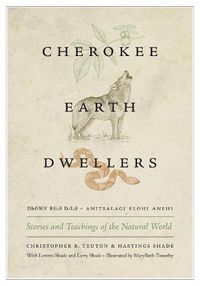 Cover image for Cherokee Earth Dwellers: Stories and Teachings of the Natural World