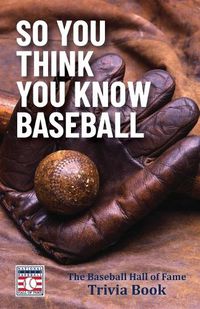 Cover image for So You Think You Know Baseball