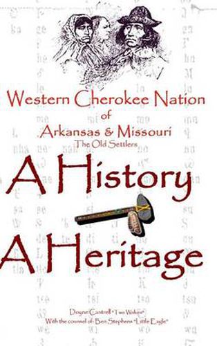 Cover image for Western Cherokee Nation of Arkansas and Missouri - A History - A Heritage