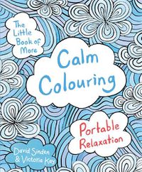 Cover image for The Little Book of More Calm Colouring: Portable Relaxation