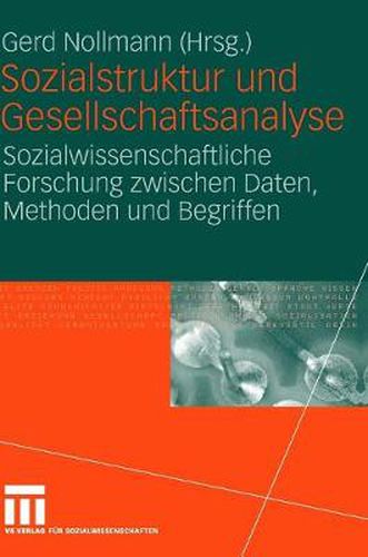 Cover image for Sozialstruktur Und Gesellschaftsanalyse: Sozialwissenschaftliche Forschung Zwischen Daten, Methoden Und Begriffen