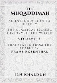 Cover image for The Muqaddimah: An Introduction to History - Volume 2