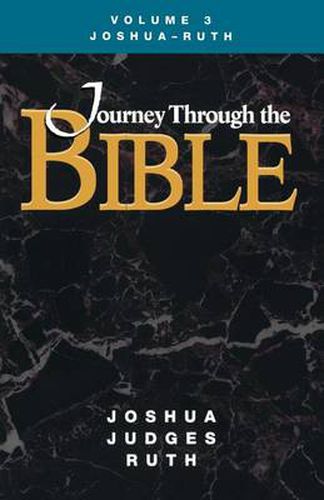 Cover image for Journey Through the Bible Volume 3, Joshua-Ruth Student