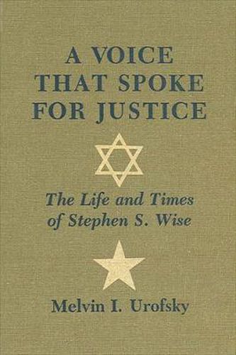 Cover image for A Voice That Spoke for Justice: The Life and Times of Stephen S. Wise