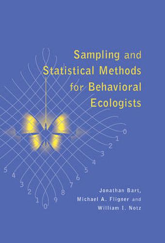 Sampling and Statistical Methods for Behavioral Ecologists