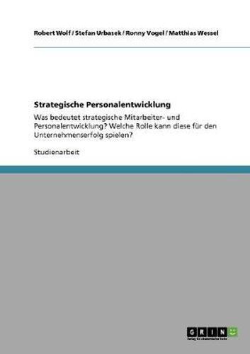 Cover image for Strategische Personalentwicklung. Bedeutung und deren Rolle fur den Unternehmenserfolg