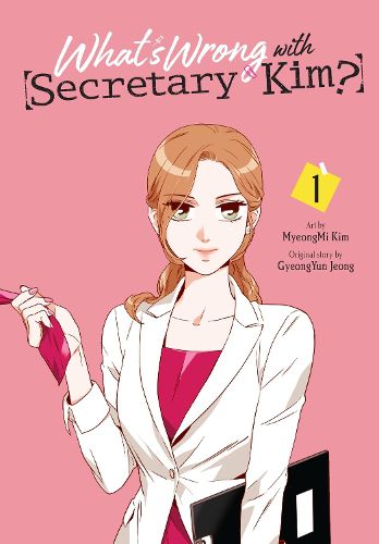 Cover image for What's Wrong with Secretary Kim?, Vol. 1