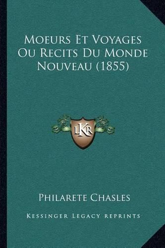 Moeurs Et Voyages Ou Recits Du Monde Nouveau (1855)