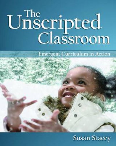 Cover image for The Unscripted Classroom: Emergent Curriculum in Action