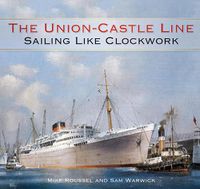 Cover image for The Union-Castle Line: Sailing Like Clockwork