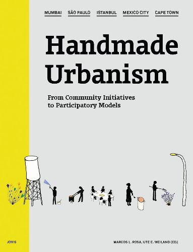 Cover image for Handmade Urbanism: Mumbai - Sao Paulo - Istanbul - Mexico City - Cape Town From Community Initiatives to Participatory Models