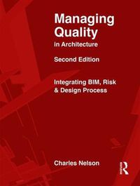 Cover image for Managing Quality in Architecture: Integrating BIM, Risk & Design Process