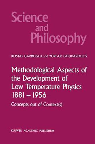 Cover image for Methodological Aspects of the Development of Low Temperature Physics 1881-1956: Concepts Out of Context(s)