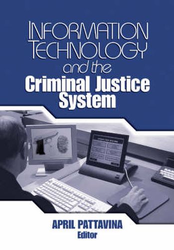 Cover image for Information Technology and the Criminal Justice System