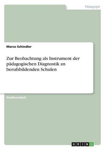 Cover image for Zur Beobachtung als Instrument der padagogischen Diagnostik an berufsbildenden Schulen