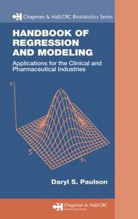 Cover image for Handbook of Regression and Modeling: Applications for the Clinical and Pharmaceutical Industries