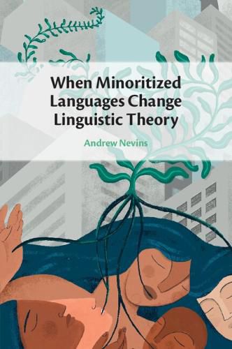 Cover image for When Minoritized Languages Change Linguistic Theory