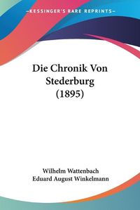 Cover image for Die Chronik Von Stederburg (1895)