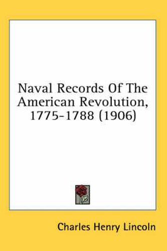 Cover image for Naval Records of the American Revolution, 1775-1788 (1906)