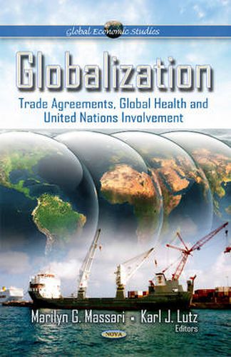 Cover image for Globalization: Trade Agreements, Global Health & United Nations Involvement