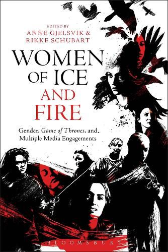 Cover image for Women of Ice and Fire: Gender, Game of Thrones and Multiple Media Engagements