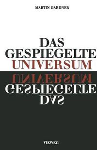 Cover image for Das Gespiegelte Universum: Links, Rechts - Und Der Sturz Der Paritat