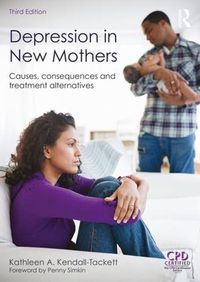 Cover image for Depression in New Mothers: Causes, Consequences and Treatment Alternatives