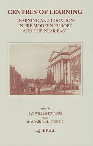 Centres of Learning: Learning and Location in Pre-Modern Europe and the Near East