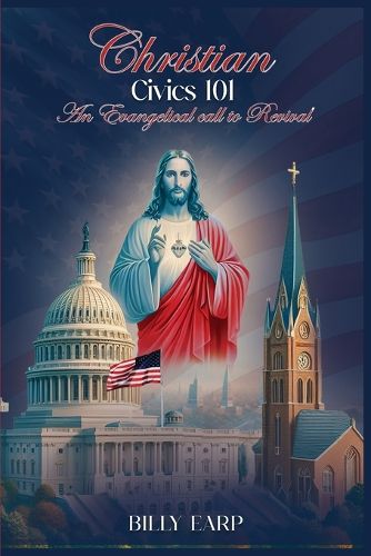 Cover image for Christian Civics 101 an Evangelical Call to Revival