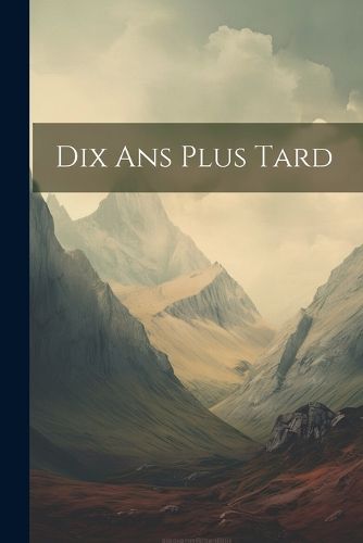 Cover image for Dix Ans Plus Tard