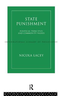 Cover image for State Punishment: Political Principles and Community Values