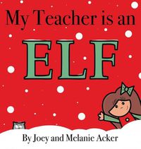 Cover image for My Teacher is an Elf
