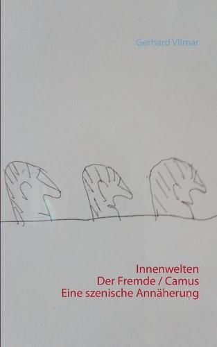 Cover image for Innenwelten Der Fremde / Camus - eine szenische Annaherung