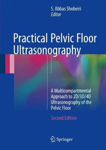 Cover image for Practical Pelvic Floor Ultrasonography: A Multicompartmental Approach to 2D/3D/4D Ultrasonography of the Pelvic Floor