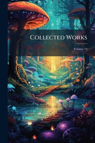 Cover image for Collected Works, Volume 19