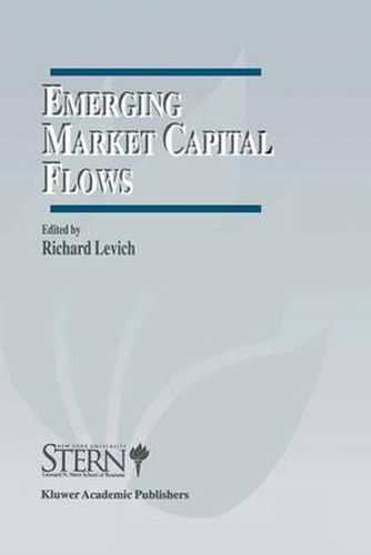 Emerging Market Capital Flows: Proceedings of a Conference held at the Stern School of Business, New York University on May 23-24, 1996