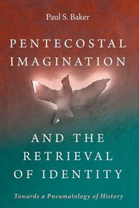 Cover image for Pentecostal Imagination and the Retrieval of Identity