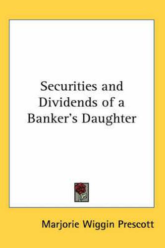 Cover image for Securities and Dividends of a Banker's Daughter