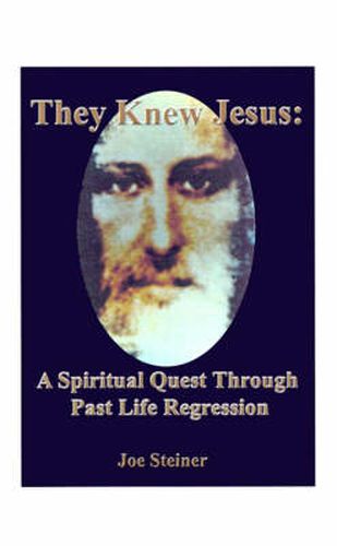 Cover image for They Knew Jesus: A Spiritual Quest Through Past Life Regression