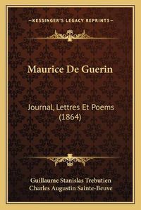 Cover image for Maurice de Guerin: Journal, Lettres Et Poems (1864)