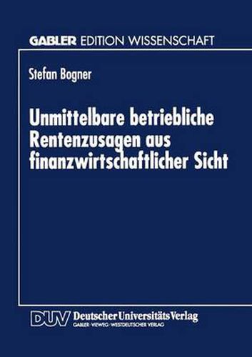 Unmittelbare Betriebliche Rentenzusagen Aus Finanzwirtschaftlicher Sicht