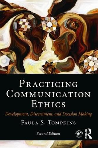 Cover image for Practicing Communication Ethics: Development, Discernment, and Decision Making