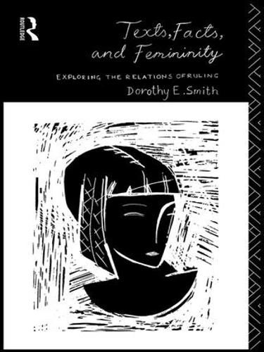 Cover image for Texts, Facts and Femininity: Exploring the Relations of Ruling