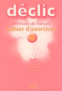 Cover image for Declic: Cahier d'exercices 2