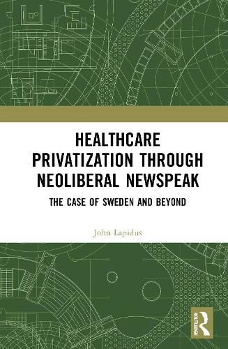 Cover image for Healthcare Privatization through Neoliberal Newspeak