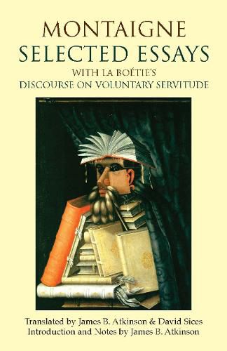 Cover image for Montaigne: Selected Essays: with La Boetie's Discourse on Voluntary Servitude