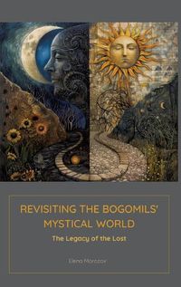 Cover image for Revisiting the Bogomils' Mystical World